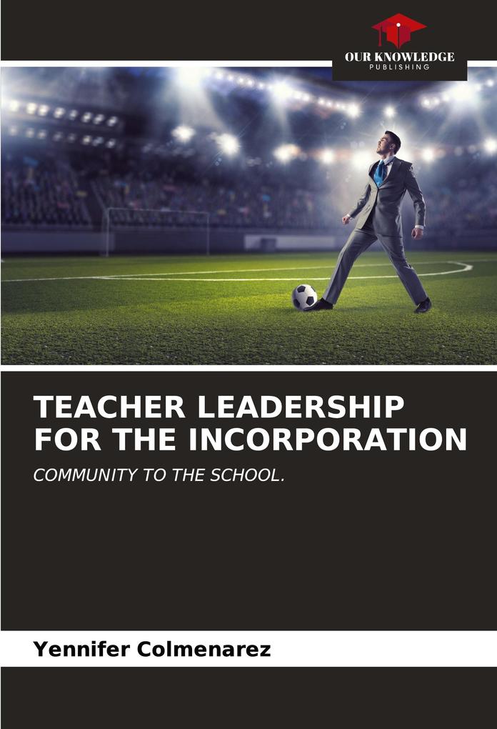 TEACHER LEADERSHIP FOR THE INCORPORATION
