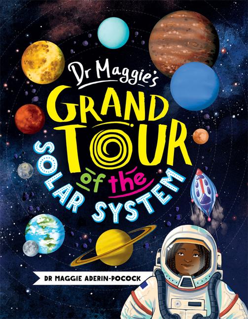 Dr. Maggie‘s Grand Tour of the Solar System