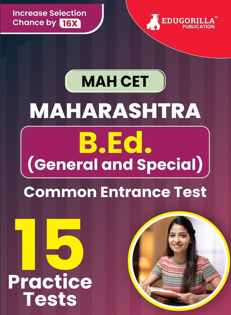 MAH-B.Ed. (General & Special) CET Exam Prep Book 2023 | Maharashtra - Common Entrance Test | 15 Full Practice Tests (1500 Solved Questions) with Free Access To Online Tests