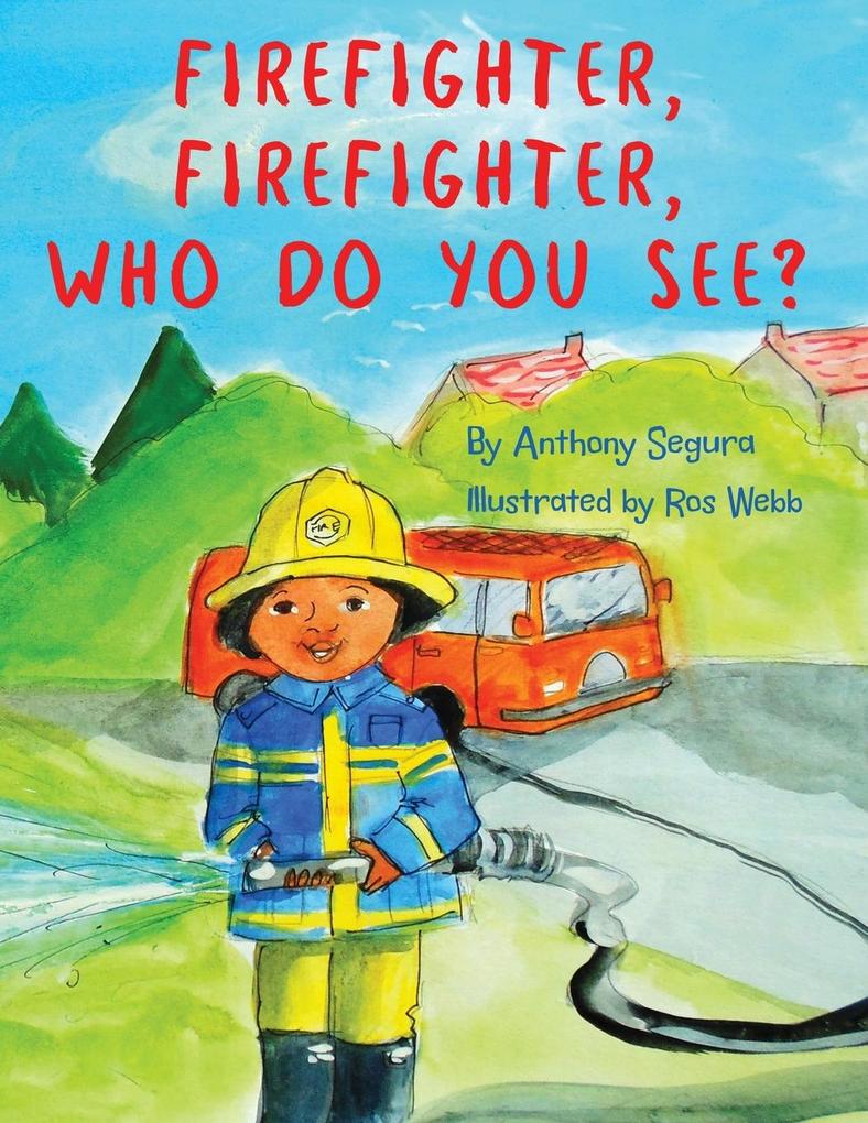 Firefighter Firefighter Who do you see?