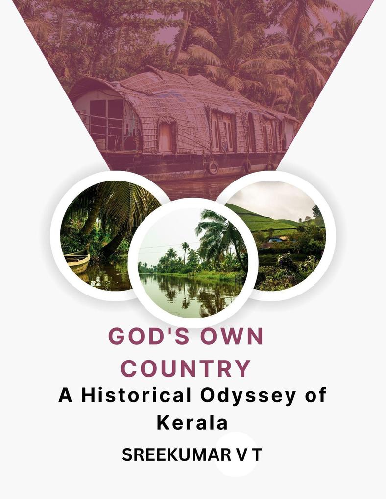 God‘s Own Country: A Historical Odyssey of Kerala