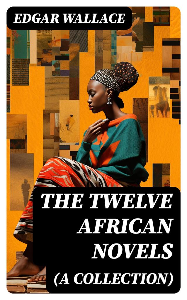 The Twelve African Novels (A Collection)