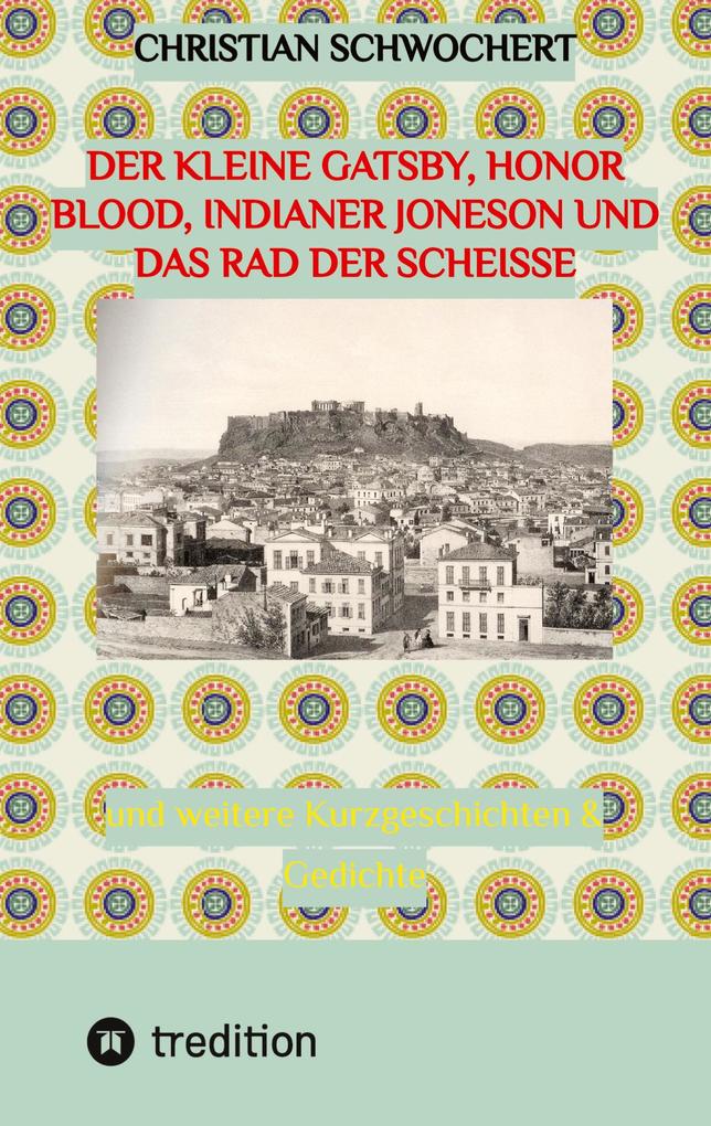 Der kleine Gatsby Honor Blood Indianer Joneson und das Rad der Scheiße