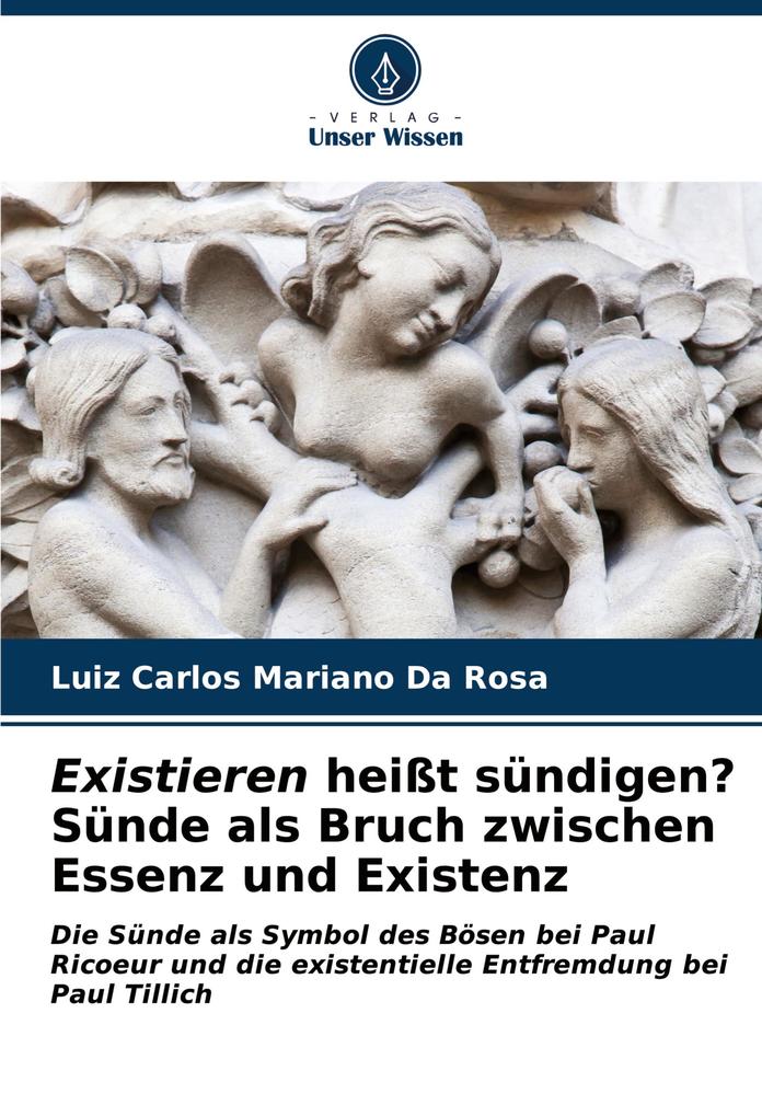 Existieren heißt sündigen? Sünde als Bruch zwischen Essenz und Existenz