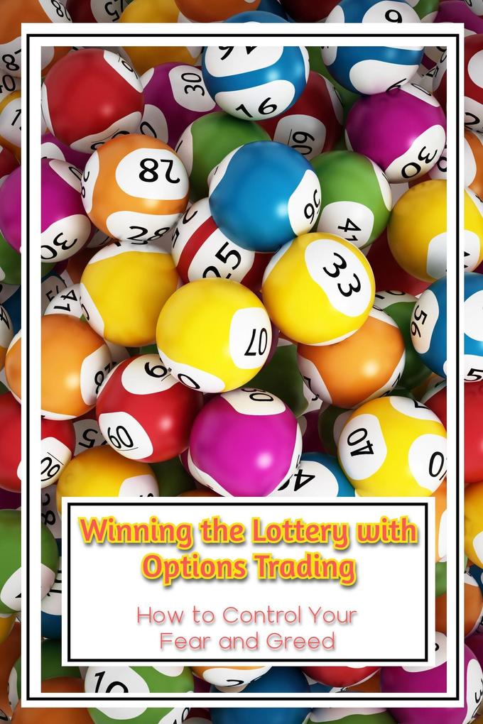 Winning the Lottery with Options Trading: How to Control Your Fear and Greed (Financial Freedom #213)
