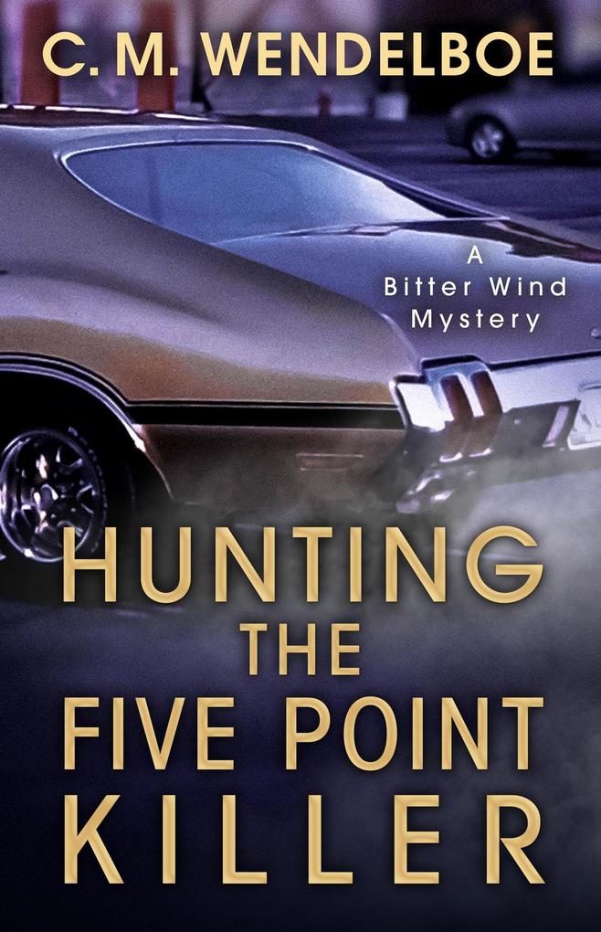 Hunting the Five Point Killer (A Bitter Wind Mystery #1)