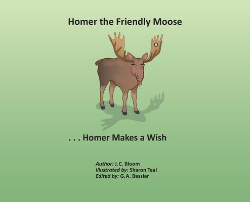 Homer the Friendly Moose...Homer Makes a Wish