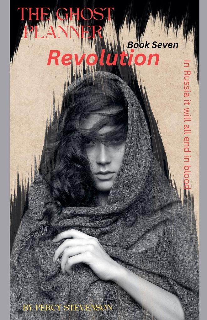 The Ghost Planner ... Book Seven ... Revolution