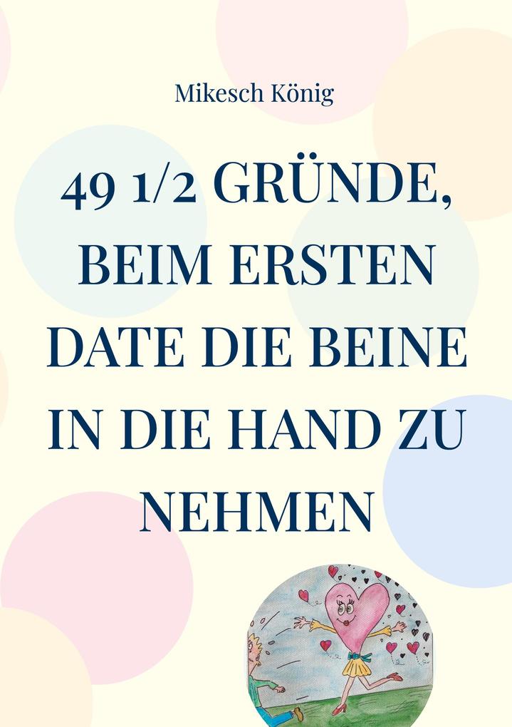 49 1/2 Gründe beim ersten Date die Beine in die Hand zu nehmen