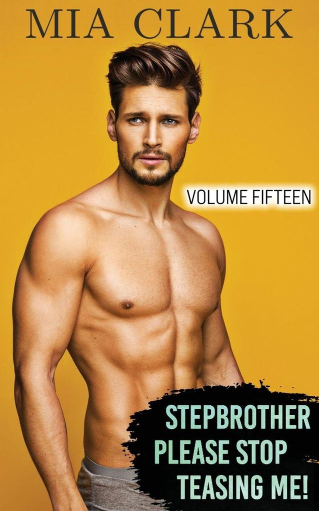 Stepbrother Please Stop Teasing Me! (Volume Fifteen)