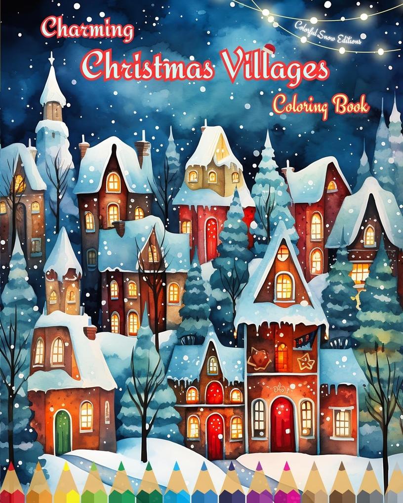 Charming Christmas Villages Coloring Book Cozy Winter and Christmas Scenes