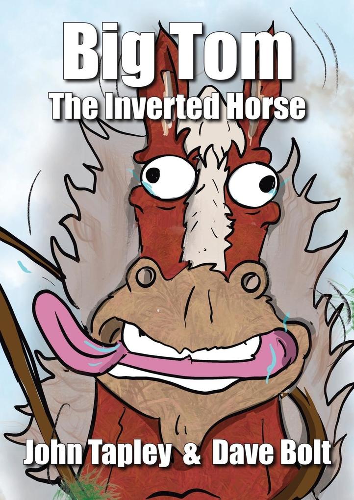 Big Tom The Inverted Horse