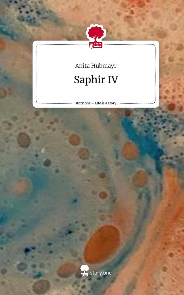 Saphir IV. Life is a Story - story.one