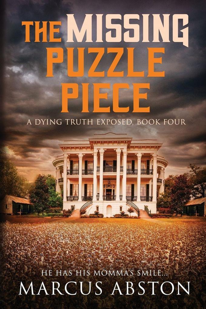 The Missing Puzzle Piece (A Dying Truth Exposed Book Four)