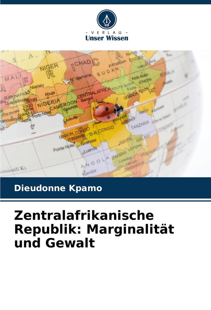 Zentralafrikanische Republik: Marginalität und Gewalt