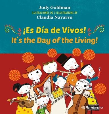 ¡Es Día de Vivos! (En Inglés Y Español) / Its the Day of the Living! (in English and Spanish) - Bilingual Book