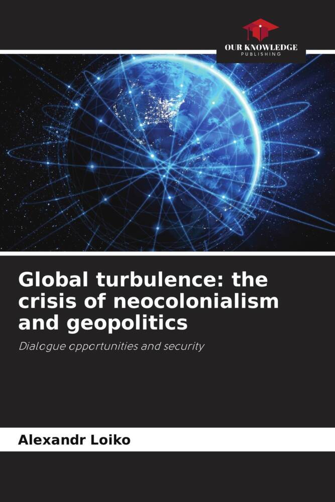 Global turbulence: the crisis of neocolonialism and geopolitics