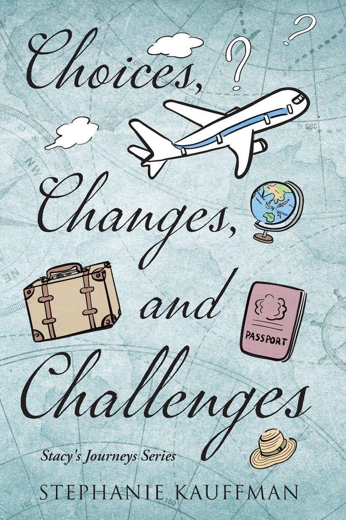 Choices Changes and Challenges