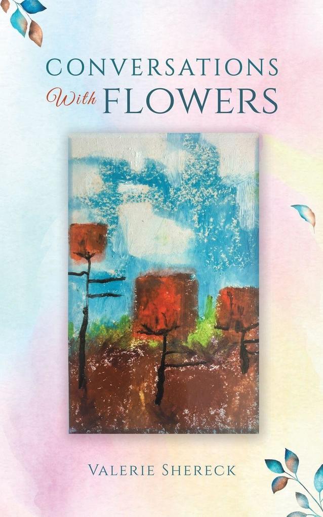 Conversations with Flowers