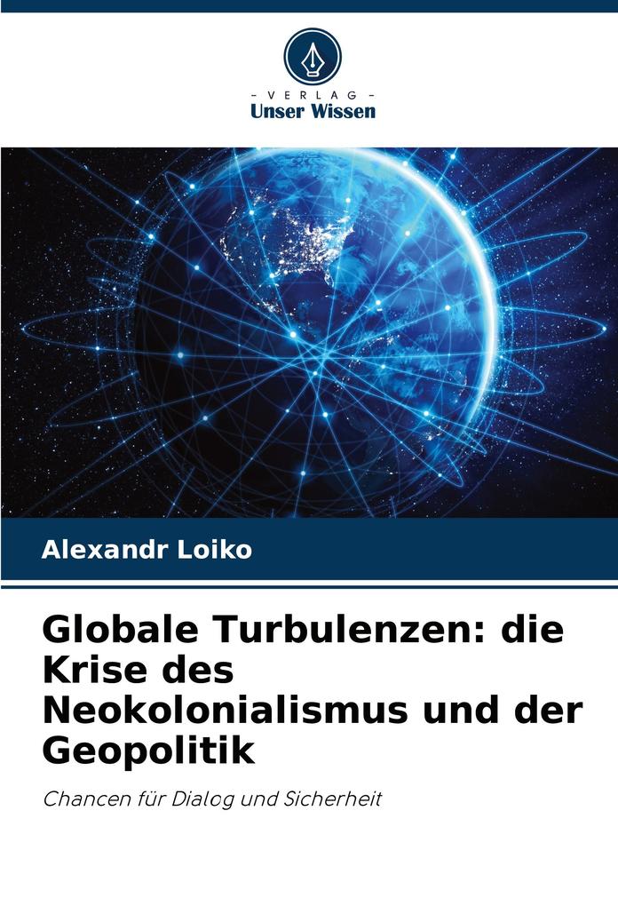Globale Turbulenzen: die Krise des Neokolonialismus und der Geopolitik
