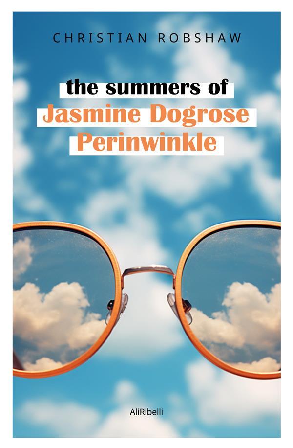 The Summers of Jasmine Dogrose Perinwinkle