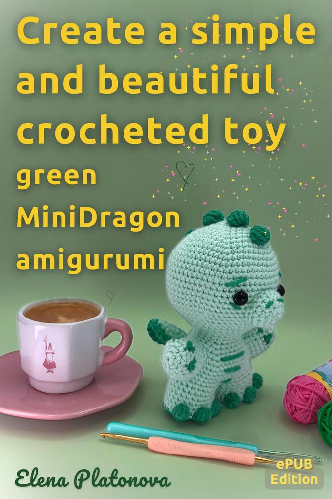 Create a simple and beautiful crocheted toy - green MiniDragon amigurumi