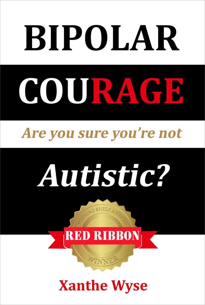 Bipolar Courage: Are You Sure You're Not Autistic?