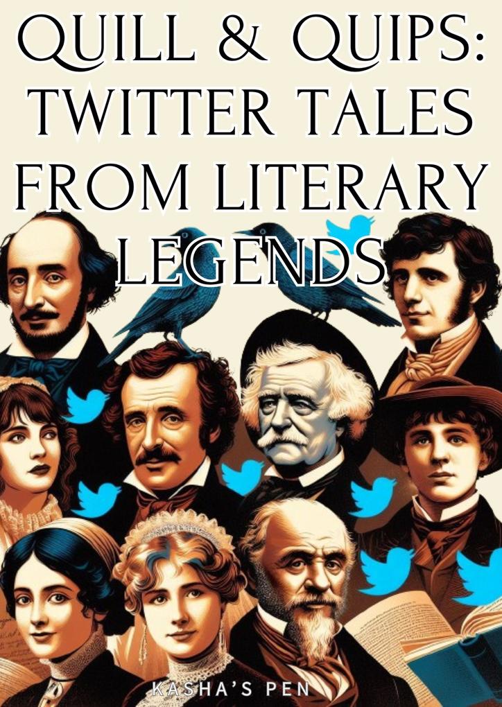 Quill & Quips: Twitter Tales from Literary Legends