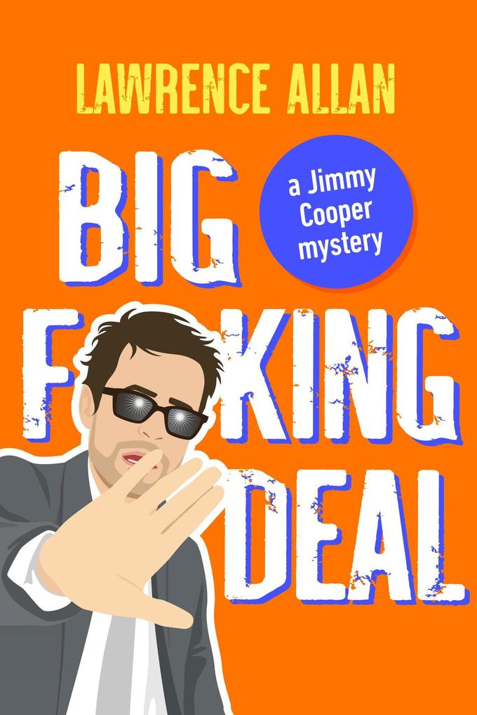 Big F@!king Deal (Jimmy Cooper Mysteries #2)