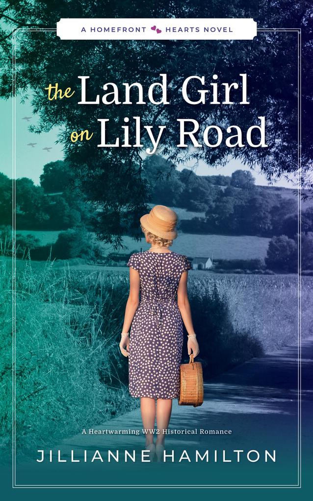 The Land Girl on  Road: A Heartwarming WW2 Historical Romance (Homefront Hearts #3)
