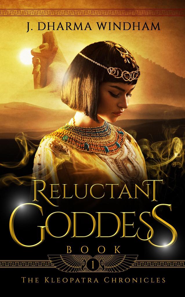 Reluctant Goddess (The Kleopatra Chronicles #1)