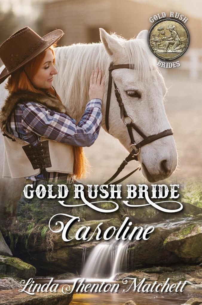 Gold Rush Bride Caroline (Gold Rush Brides #2)