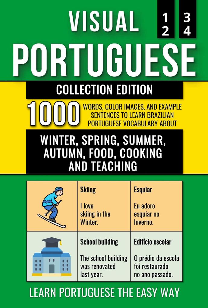 Visual Portuguese - Collection Edition - 1.000 Words 1.000 Images and 1.000 Bilingual Example Sentences to Learn Brazilian Portuguese Vocabulary