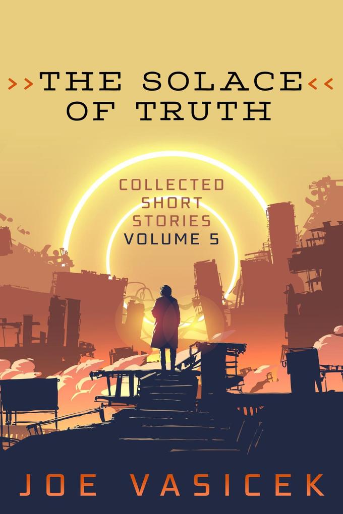 The Solace of Truth (Collected Short Stories #5)