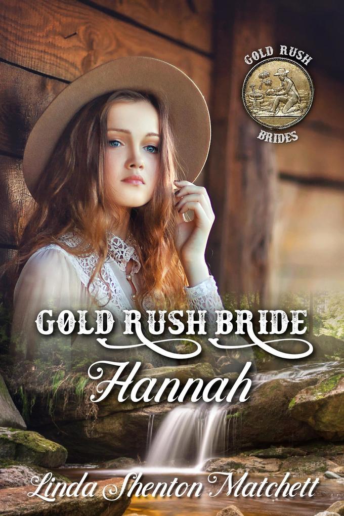 Gold Rush Bride Hannah (Gold Rush Brides #1)