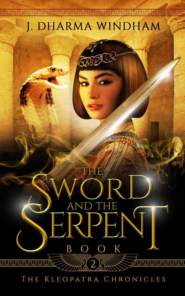 The Sword and the Serpent (The Kleopatra Chronicles #2)