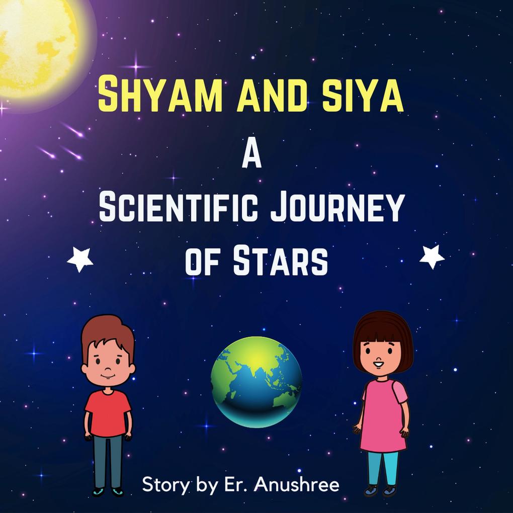 Scientific Journey of Stars (Shyam and Siya #3)