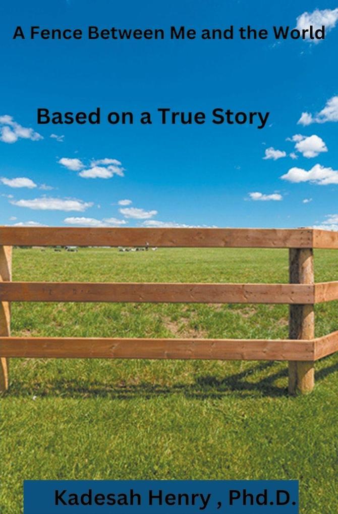A Fence Between Me and the World