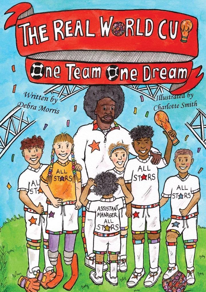 THE REAL WORLD CUP One team One dream