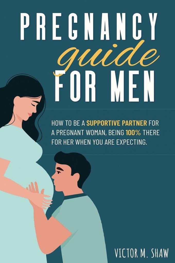 Pregnancy Guide For Men