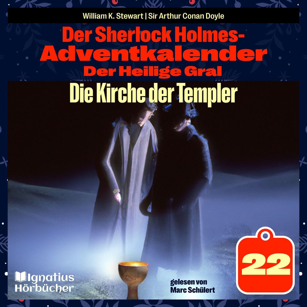 Die Kirche der Templer (Der Sherlock Holmes-Adventkalender: Der Heilige Gral Folge 22)