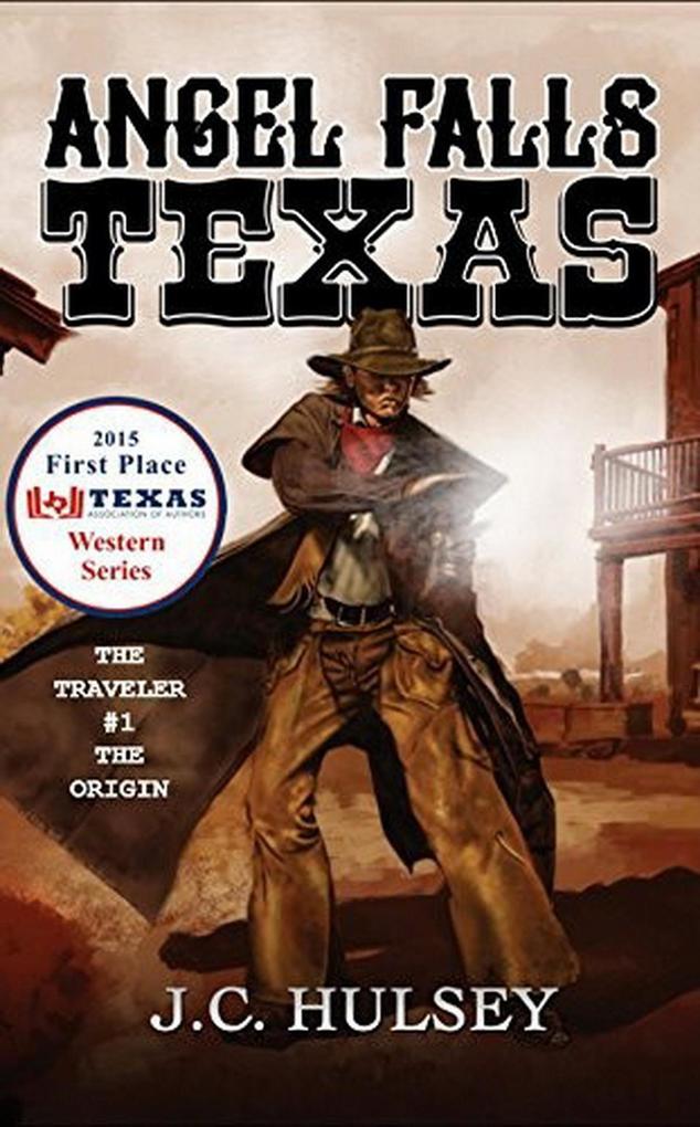 Angel Falls Texas The Traveler # 1 - The Origin (The Traveler Series #1)