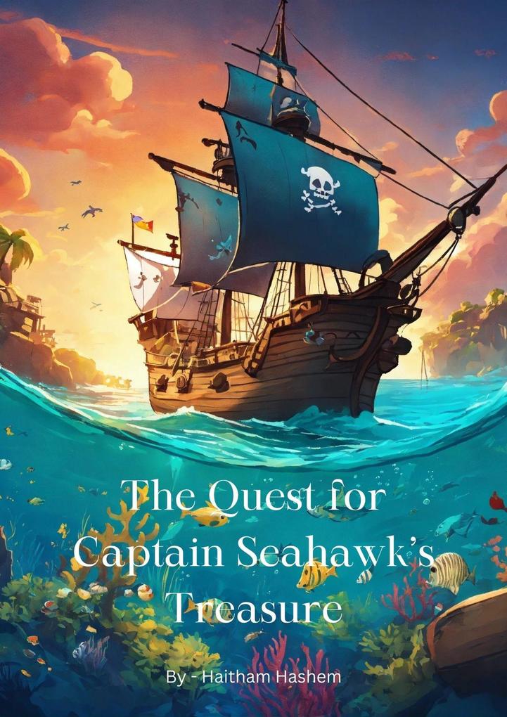 The Quest for Captain Seahawk‘s Treasure (children‘s story #33)