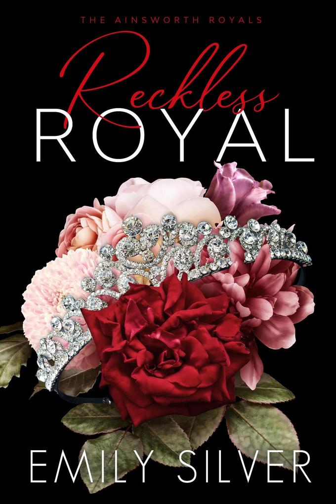 Reckless Royal (The Ainsworth Royals #2)