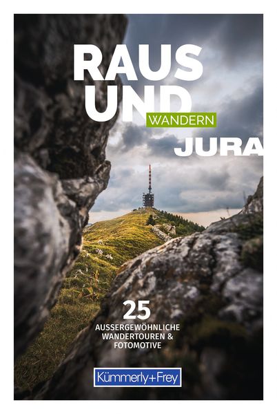 Kümmerly+Frey Raus und Wandern Jura - Wanderführer
