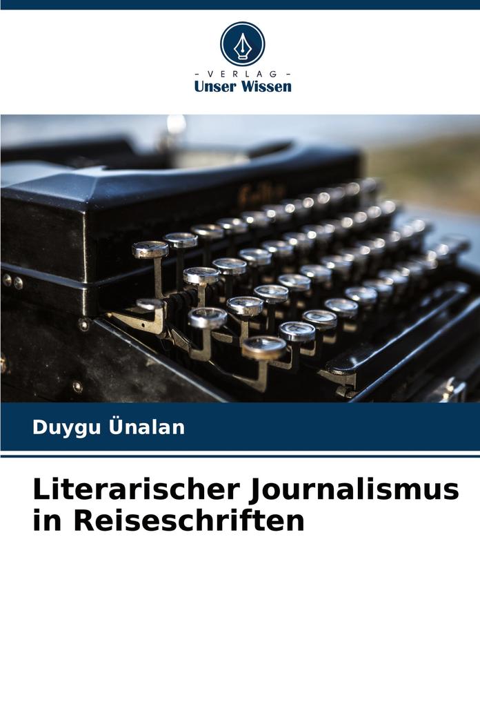Literarischer Journalismus in Reiseschriften
