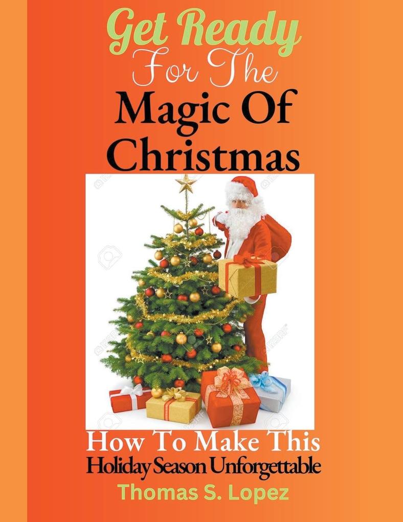 Get Ready For The Magic Of Christmas