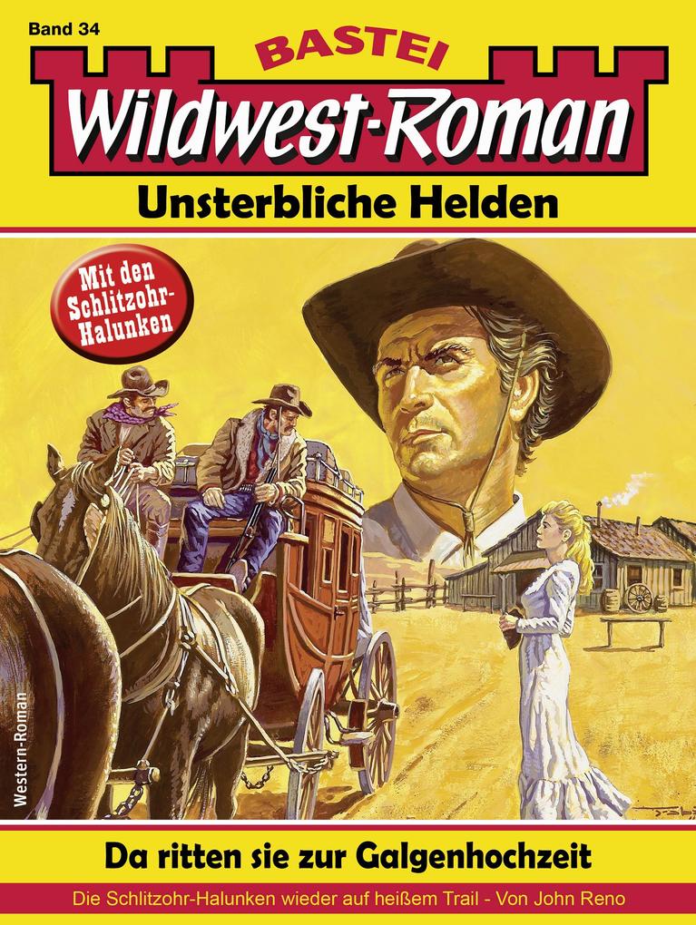 Wildwest-Roman - Unsterbliche Helden 34