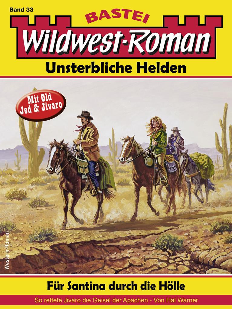 Wildwest-Roman - Unsterbliche Helden 33