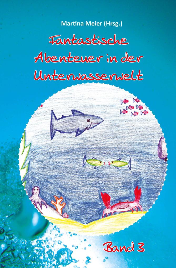 Fantastische Abenteuer in der Unterwasserwelt Band 3